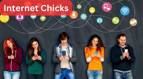 The Ultimate Guide to Internet Chicks